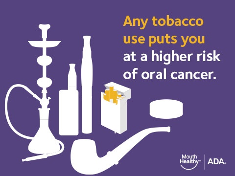 Tobacco use puts you at a higher risk of oral cancer.